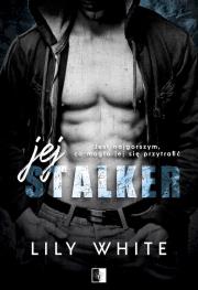 Jej stalker. Autor: White Lily. Dadada.pl Okładka książki Jej stalker