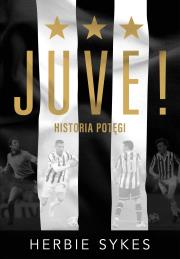 Juve!. Autor: Herbie Sykes. Dadada.pl Okładka książki Juve!