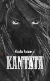 Kantata. Autor: Zacharska Klaudia. Dadada.pl Okładka książki Kantata