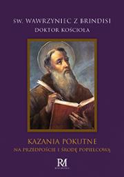Kazania Pokutne na przedpoście i środę popielcową. Autor: Wawrzyniec z Brindisi. Dadada.pl Okładka książki Kazania Pokutne na przedpoście i środę popielcową