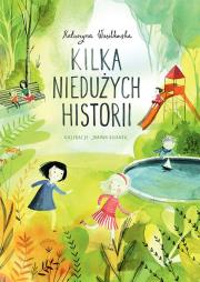 Kilka niedużych historii. Autor: Wasilkowska Katarzyna, Joanna Rusinek (ilustr.). Dadada.pl Okładka książki Kilka niedużych historii
