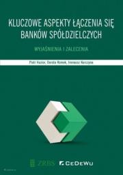 Okładka książki Kluczowe aspekty łączenia się banków spółdzielczych.