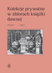 Okładka książki Kolekcje prywatne w zbiorach książki.. T,1-2
