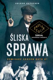 Okładka książki Komisarz Gereon Rath T.1 Śliska sprawa - uszkodzone