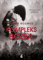 Kompleks Boga. Autor: Rozmus Piotr. Dadada.pl Okładka książki Kompleks Boga