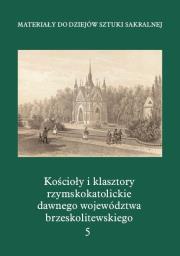 Kościołyi klasztory rzymskokatolickie.. T.5. Autor:   Praca zbiorowa. Dadada.pl Okładka książki Kościołyi klasztory rzymskokatolickie.. T.5