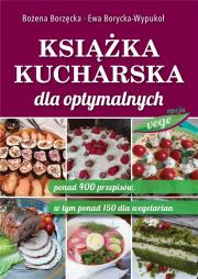 Książka kucharska dla optymalnych. Autor: Bożena Borzęcka, Ewa Borycka-Wypukoł. Dadada.pl Okładka książki Książka kucharska dla optymalnych