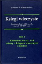 Księgi wieczyste komentarz do art.1-58 u.k.w.h oraz art. 626 k.p.c. Tom 1. Autor: Kuropatwiński Jarosław. Dadada.pl Okładka książki Księgi wieczyste komentarz do art.1-58 u.k.w.h oraz art. 626 k.p.c. Tom 1
