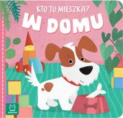 Kto tu mieszka? W domu. Autor: Sylwia Kajdana. Dadada.pl Okładka książki Kto tu mieszka? W domu