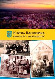 Kuźnia Raciborska. Przeszłość i Teraźniejszość. Autor:   Praca zbiorowa. Dadada.pl Okładka książki Kuźnia Raciborska. Przeszłość i Teraźniejszość