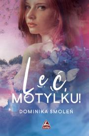 Leć Motylku!. Autor: Smoleń Dominika. Dadada.pl Okładka książki Leć Motylku!
