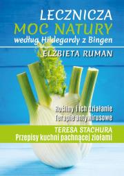 Lecznicza moc natury według Hildegardy z Bingen wyd. 2. Autor: Ruman Elżbieta. Dadada.pl Okładka książki Lecznicza moc natury według Hildegardy z Bingen wyd. 2