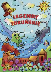 Legendy toruńskie BR w.2016. Autor: Tatarzycka-Ślęk Anna. Dadada.pl Okładka książki Legendy toruńskie BR w.2016
