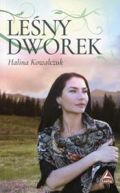 Leśny dworek wyd.2. Autor: Halina Kowalczuk. Dadada.pl Okładka książki Leśny dworek wyd.2