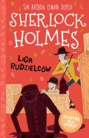 Liga Rudzielców. Sherlock Holmes. Tom 5. Autor: Sir Arthur Conan Doyle. Dadada.pl Okładka książki Liga Rudzielców. Sherlock Holmes. Tom 5