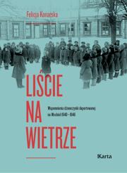 Okładka książki Liście na wietrze. Wspomnienia dziewczynki deportowanej na Wschód 1940-1946
