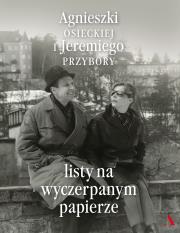 Listy na wyczerpanym papierze. Autor: Agnieszka Osiecka, Przybora Jeremi. Dadada.pl Okładka książki Listy na wyczerpanym papierze
