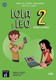 Lola y Leo 2 paso a paso podręcznik ucznia. Autor: Marcela Fritzler, Francisco Lara, Daiane Reis. Dadada.pl Okładka książki Lola y Leo 2 paso a paso podręcznik ucznia
