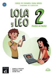 Lola y Leo 2 paso a paso zeszyt ćwiczeń. Autor: Marcela Fritzler, Francisco Lara, Daiane Reis. Dadada.pl Okładka książki Lola y Leo 2 paso a paso zeszyt ćwiczeń