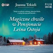 Magiczne chwile w Pensjonacie Leśna Ostoja CD - Audiobook. Autor: Joanna Tekieli. Dadada.pl Okładka książki Magiczne chwile w Pensjonacie Leśna Ostoja CD - Audiobook