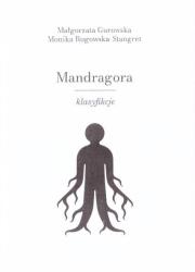 Mandragora - klasyfikcje. Autor: Małgorzata Gurowska, Rogowska-Stangret Monika. Dadada.pl Okładka książki Mandragora - klasyfikcje