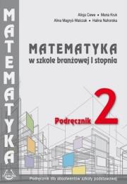 Matematyka w branżowej szkole I stopnia. Podr. 2. Autor: Alicja Cewe. Alina Magryś-Walczk, Kruk Maria. Dadada.pl Okładka książki Matematyka w branżowej szkole I stopnia. Podr. 2