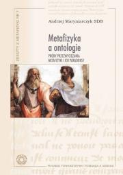 Metafizyka a ontologie. Próby przezwyciężania.... Autor: Andrzej Maryniarczyk SDB. Dadada.pl Okładka książki Metafizyka a ontologie. Próby przezwyciężania...