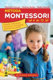 Metoda Montessori od 6 do 12 lat w.2. Autor: Charlotte Poussin, Hadrien Roche, Nadia Hamadi. Dadada.pl Okładka książki Metoda Montessori od 6 do 12 lat w.2