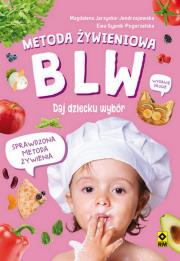 Metoda żywieniowa BLW. Daj dziecku wybór wyd.2. Autor: Magdalena Jarzynka-Jendrzejewska. Dadada.pl Okładka książki Metoda żywieniowa BLW. Daj dziecku wybór wyd.2