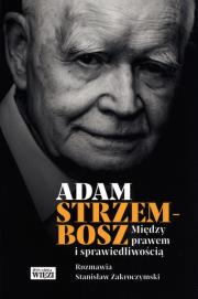 Między prawem i sprawiedliwością. Autor: Adam Strzembosz. Dadada.pl Okładka książki Między prawem i sprawiedliwością