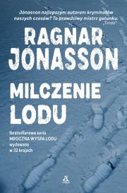 Milczenie lodu wyd.2021. Autor: Ragnar Jónasson. Dadada.pl Okładka książki Milczenie lodu wyd.2021