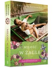 Miłość w żagle. Autor: Sarnowska Katarzyna. Dadada.pl Okładka książki Miłość w żagle