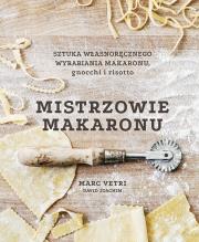 Okładka książki Mistrzowie makaronu. Sztuka własnoręcznego wyrabiania makaronu, gnocchi i risotto