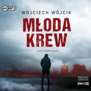 Młoda krew audiobook. Autor: Wojciech Wójcik. Dadada.pl Okładka książki Młoda krew audiobook
