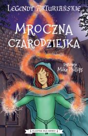 Mroczna czarodziejka. Legendy arturiańskie. Tom 2. Autor: Anonim. Dadada.pl Okładka książki Mroczna czarodziejka. Legendy arturiańskie. Tom 2