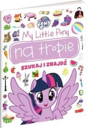 My Little Pony na tropie. Szukaj i znajdź. Autor: Marta Stochmiałek. Dadada.pl Okładka książki My Little Pony na tropie. Szukaj i znajdź