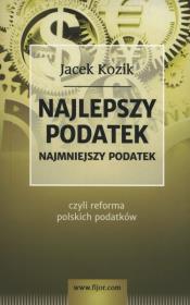 Okładka książki Najlepszy podatek. Najmniejszy podatek czyli ....