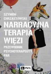 Narracyjna terapia więzi. Autor: Chrząstowski Szymon. Dadada.pl Okładka książki Narracyjna terapia więzi