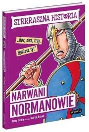 Narwani Normanowie. Strrraszna historia. Autor: Deary Terry. Dadada.pl Okładka książki Narwani Normanowie. Strrraszna historia