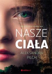 Nasze ciała. Autor: Pilch Aleksandra. Dadada.pl Okładka książki Nasze ciała
