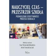 Okładka książki Nauczyciel czas Przestrzeń szkoła Podnoszenie efektywności procesu edukacji
