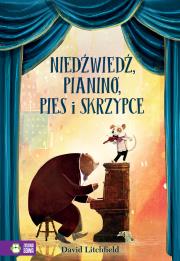 Niedźwiedź, pianino, pies i skrzypce. Autor: DAVID LITCHFIELD. Dadada.pl Okładka książki Niedźwiedź, pianino, pies i skrzypce