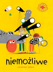Niemożliwe. Autor: Catarina Sobral. Dadada.pl Okładka książki Niemożliwe