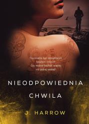 Nieodpowiednia chwila. Autor: J. HARROW. Dadada.pl Okładka książki Nieodpowiednia chwila