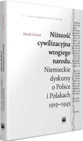 Niższość cywilizacyjna wrogiego narodu. Autor: Marek Kornat (red.). Dadada.pl Okładka książki Niższość cywilizacyjna wrogiego narodu