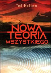 Nowa Teoria Wszystkiego. Autor: Mellem Ted. Dadada.pl Okładka książki Nowa Teoria Wszystkiego
