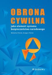 Obrona cywilna jako element systemu bezpieczeństwa narodowego. Autor: Pieterk Michalina, Pietrek Grzegorz. Dadada.pl Okładka książki Obrona cywilna jako element systemu bezpieczeństwa narodowego