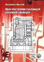 Operator kotłów rusztowych parowych i wodnych. Autor: Buczek Kazimierz. Dadada.pl Okładka książki Operator kotłów rusztowych parowych i wodnych