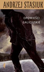 Opowieści galicyjskie (wyd. 2021). Autor: Andrzej Stasiuk. Dadada.pl Okładka książki Opowieści galicyjskie (wyd. 2021)