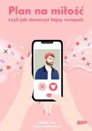 Okładka książki Plan na miłość, czyli jak stworzyć fajny związek